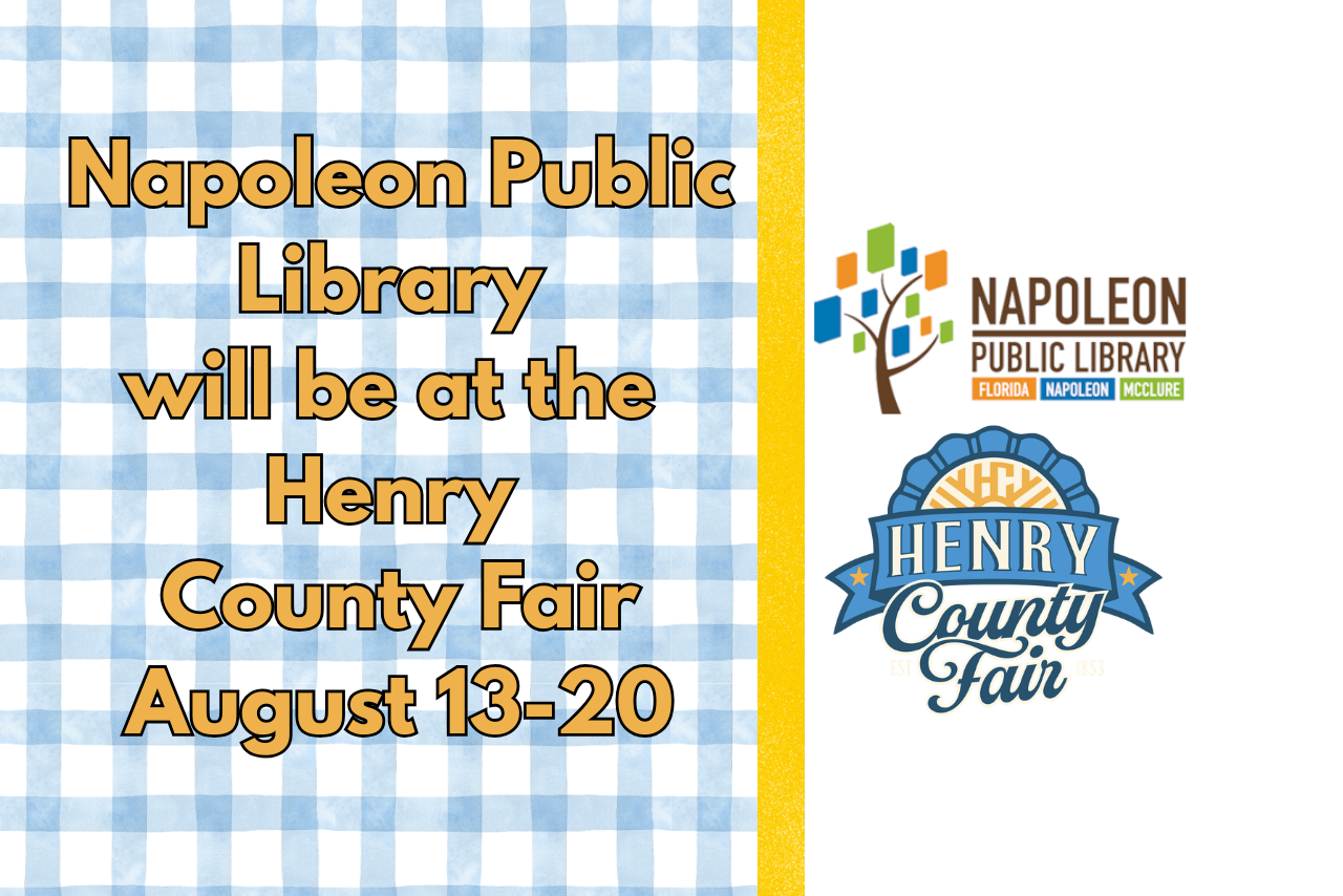 Napoleon Public Library will be at the Henry County Fair August 13-20, 2026.